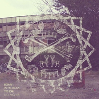 Dead Harts - Born Into Rags To Die No Richer 